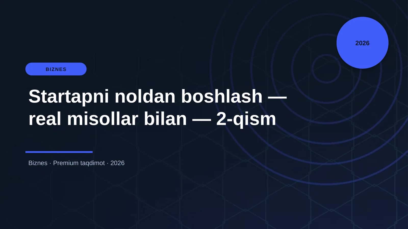Startapni noldan boshlash — real misollar bilan — 2-qism