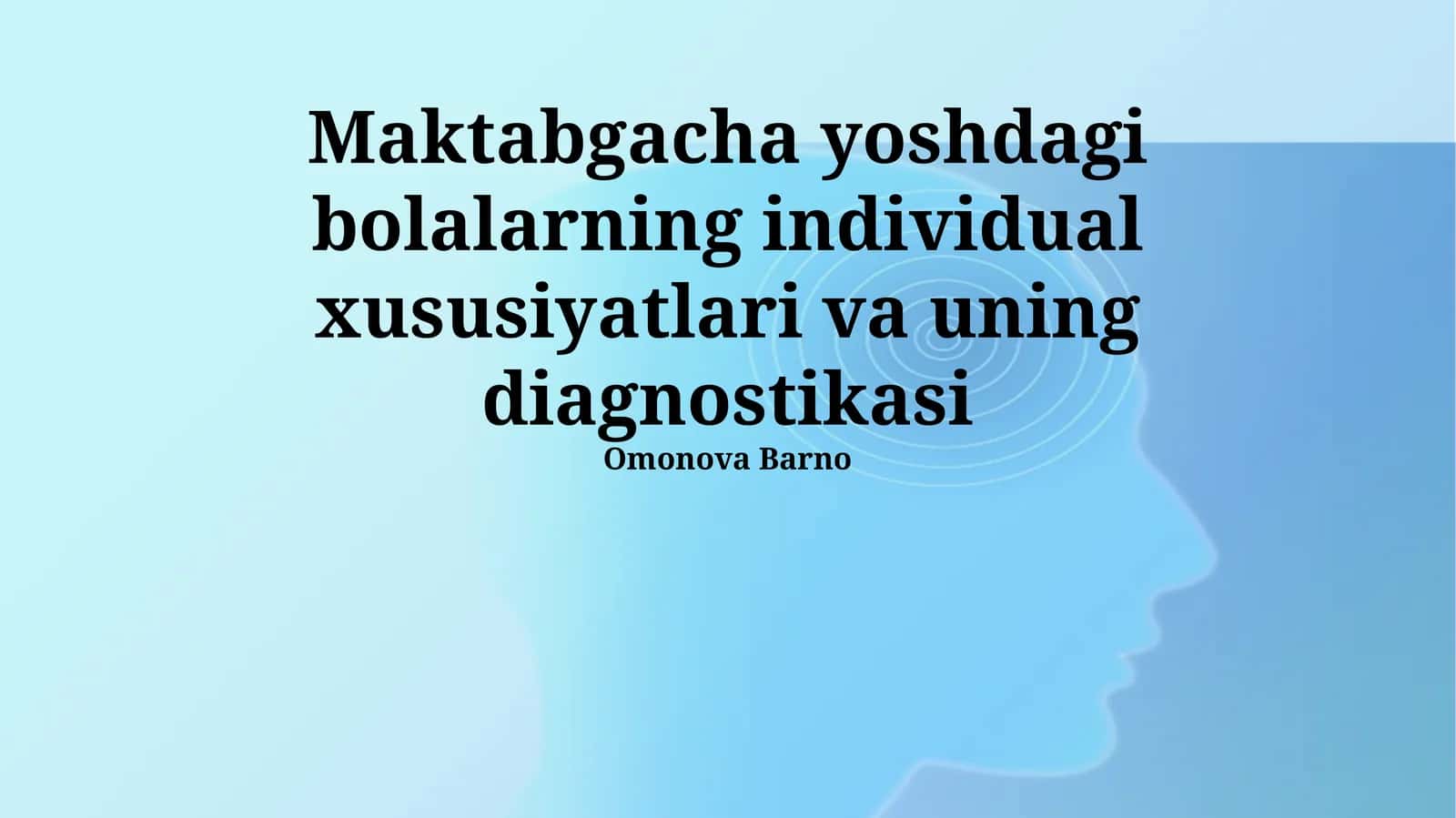 Maktabgacha yoshdagi bolalarning individual xususiyatlari va uning diagnostikasi