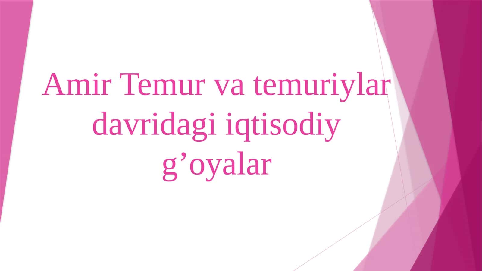 Amir Temur va temuriylar davridagi iqtisodiy g’oyalar