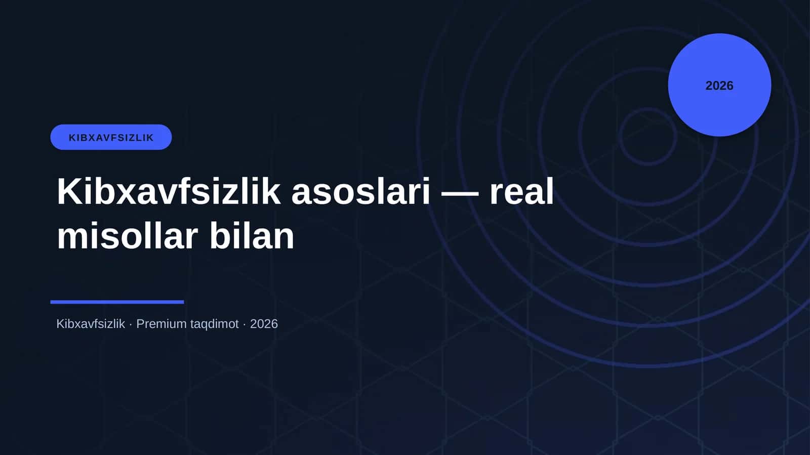Kibxavfsizlik asoslari — real misollar bilan