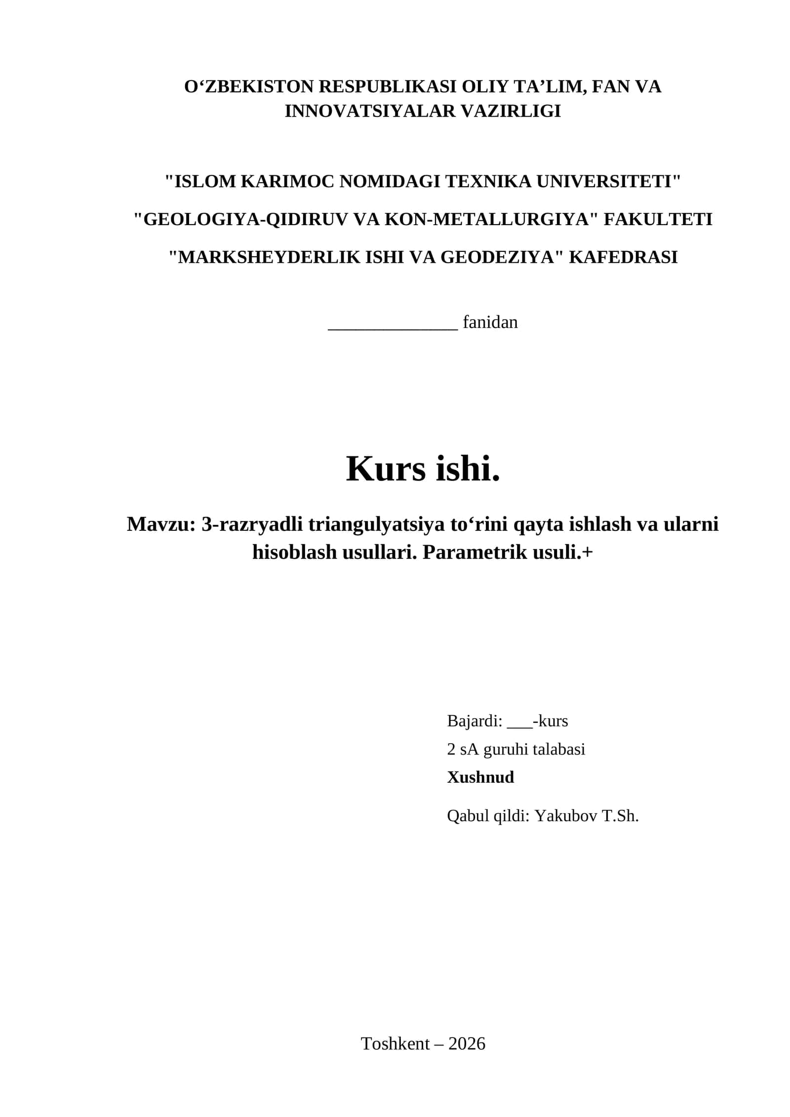 3-razryadli triangulyatsiya toʻrini qayta ishlash va ularni hisoblash usullari. Parametrik usuli.+