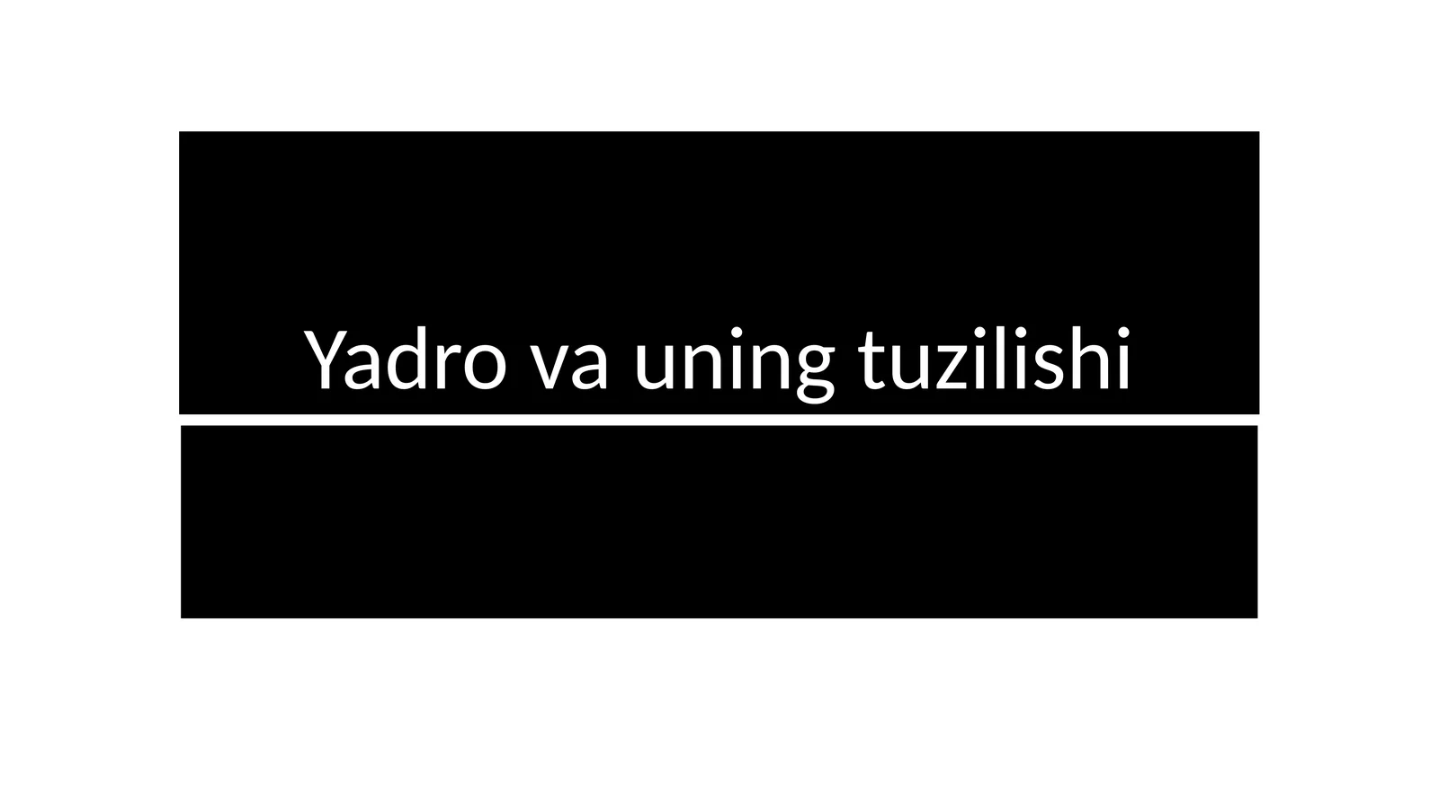 Yadro va uning tuzilishi