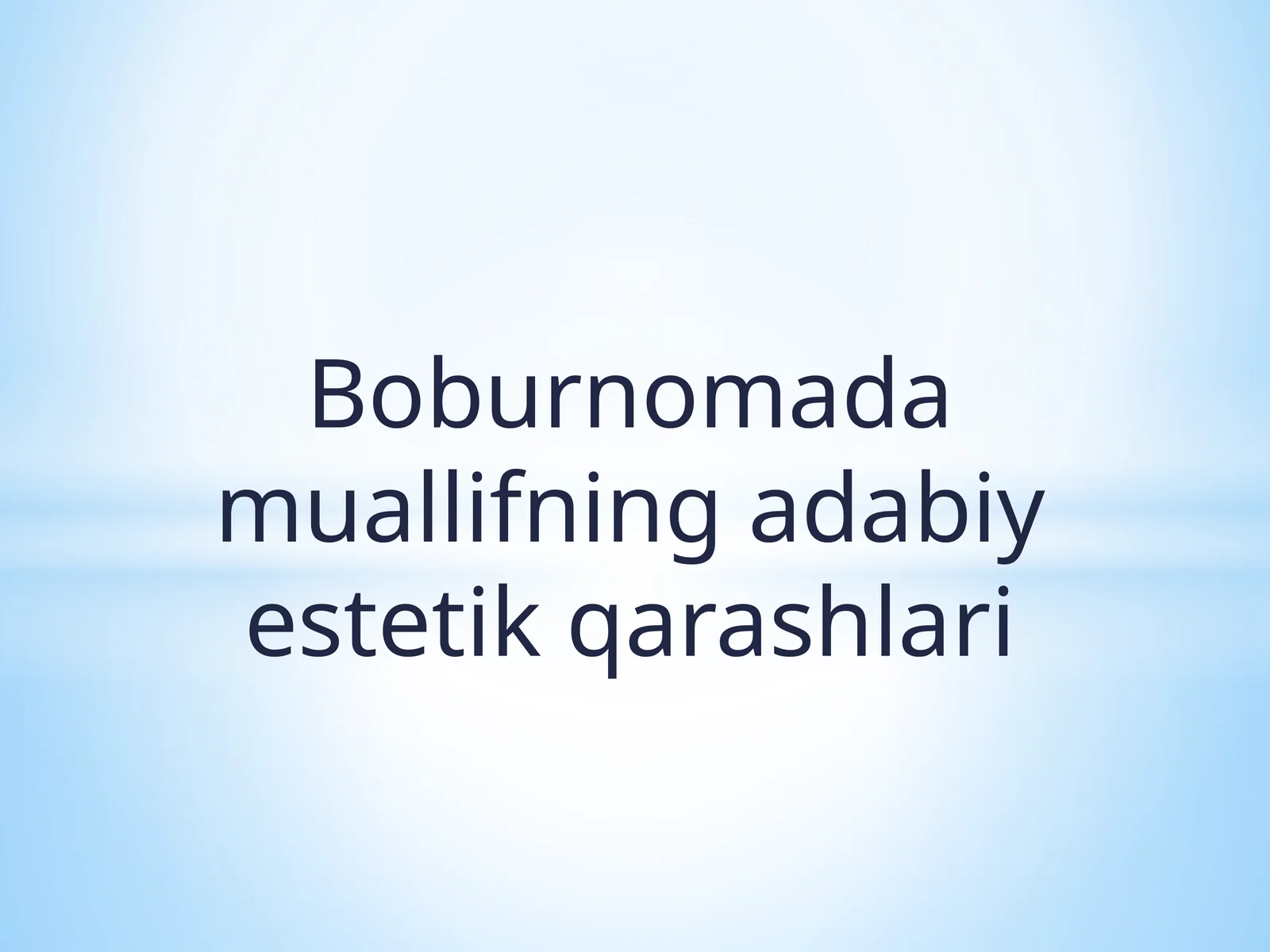 Boburnomada muallifning adabiy estetik qarashlari