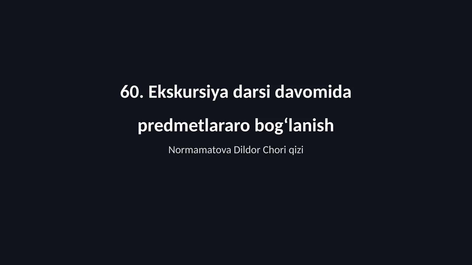 Ekskursiya darsi davomida predmetlararo bog‘lanish