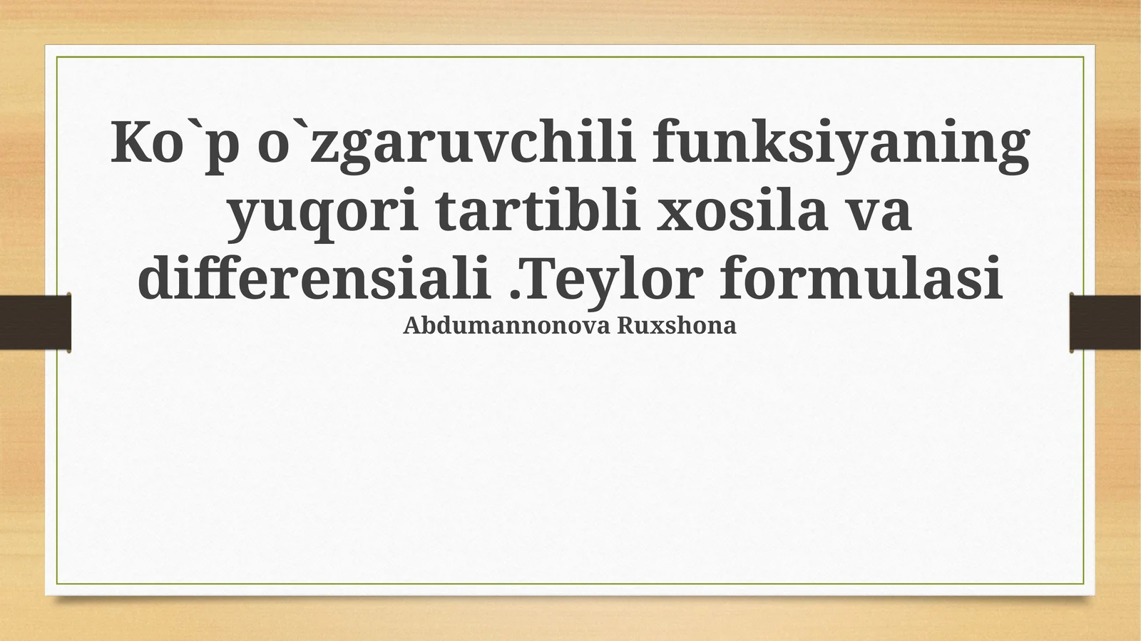 Ko`p o`zgaruvchili funksiyaning yuqori tartibli xosila va differensiali.Teylor formulasi