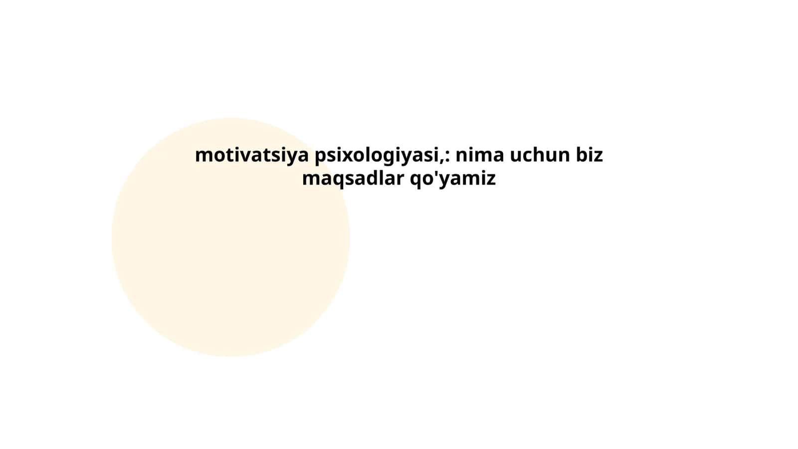 motivatsiya psixologiyasi,: nima uchun biz maqsadlar qo'yamiz