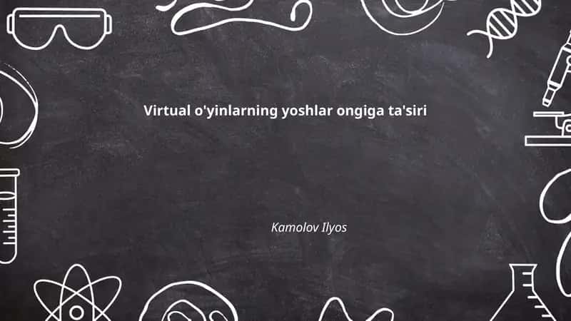 Virtual o'yinlar va yoshlar ongining ijobiy kognitiv ta'siri