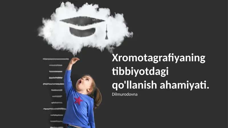 Xromotagrafiyaning tibbiyotdagi qo'llanish ahamiyati