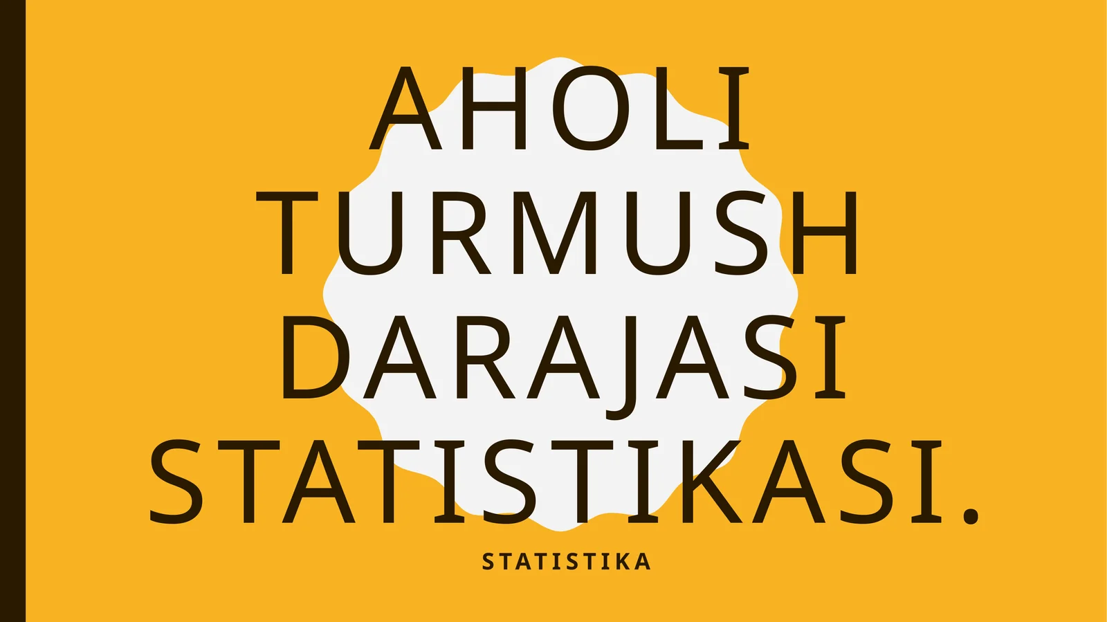 AHOLITURMUSH DARAJASI STATISTIKASI