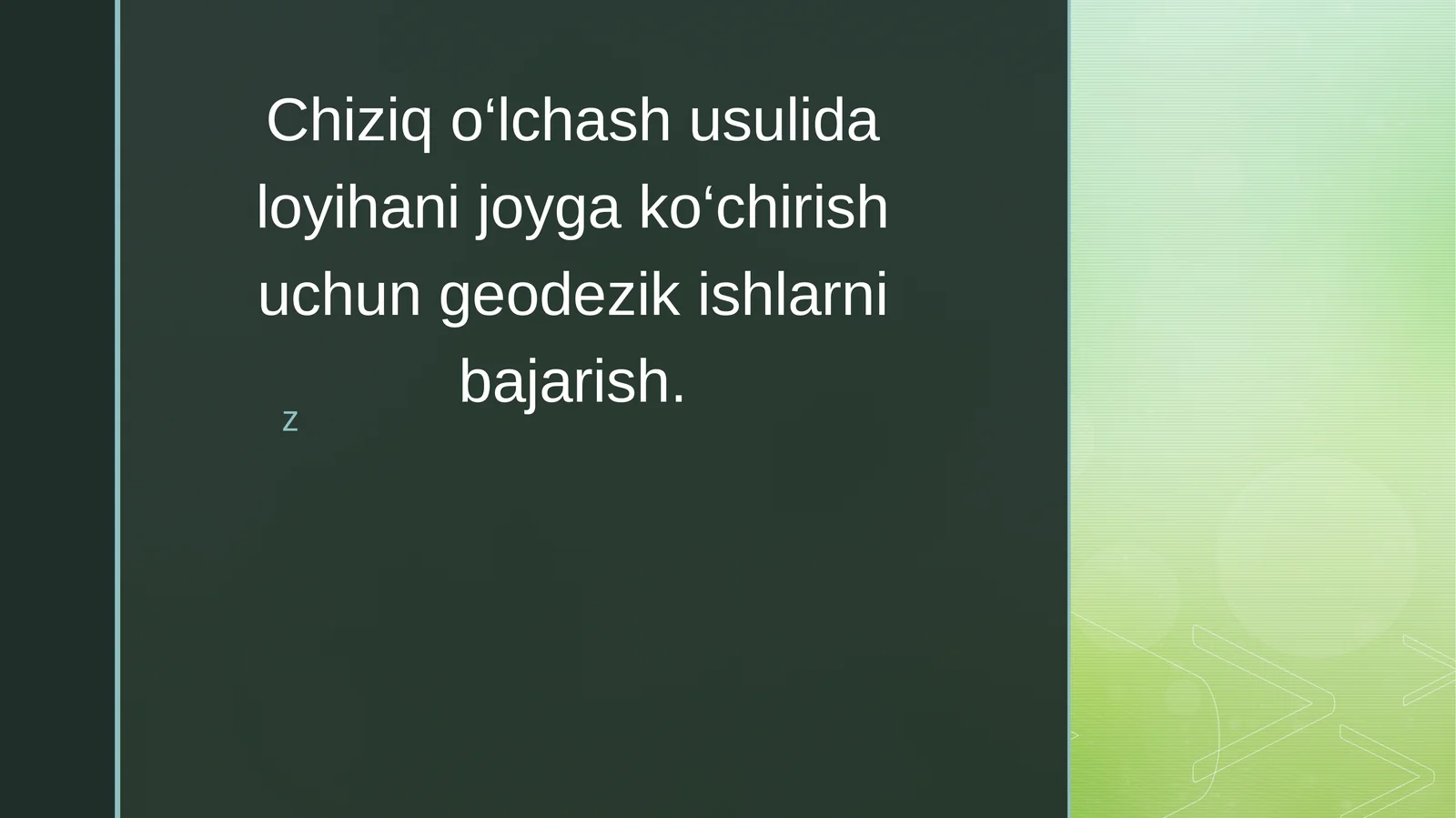 Chiziq oʻlchash usulida loyihani joyga koʻchirish geodezikishi