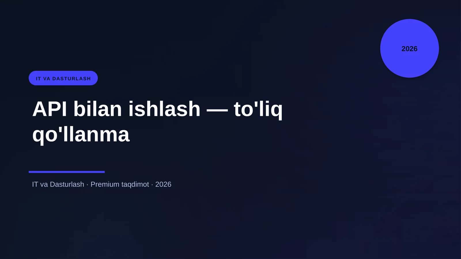 API bilan ishlash — to'liq qo'llanma
