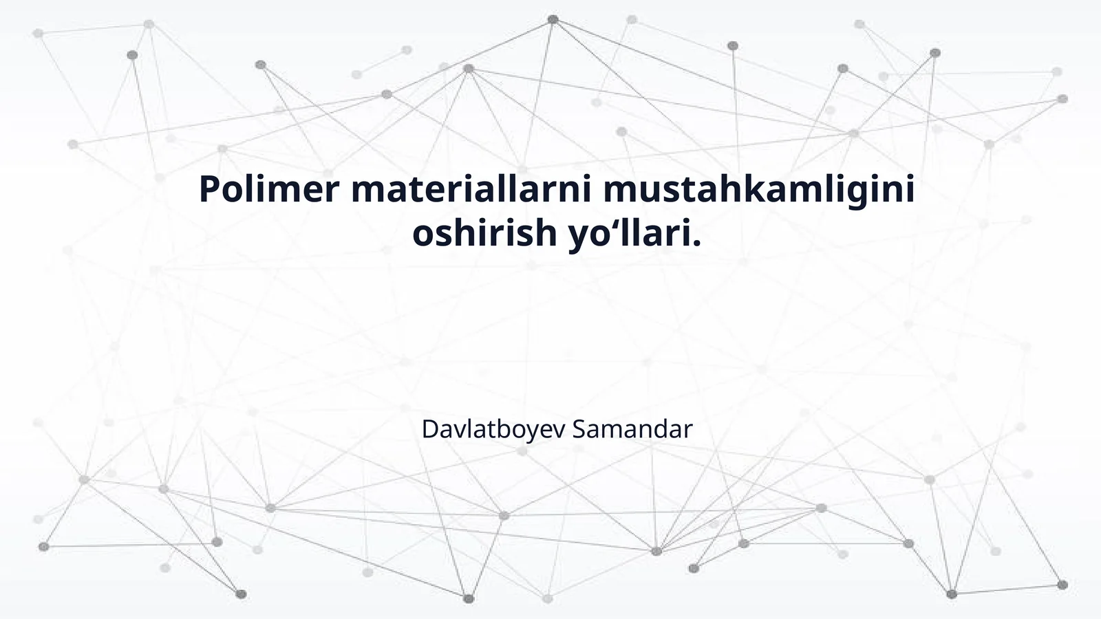 Polimer materiallarni mustahkamligini oshirish yo‘llari.