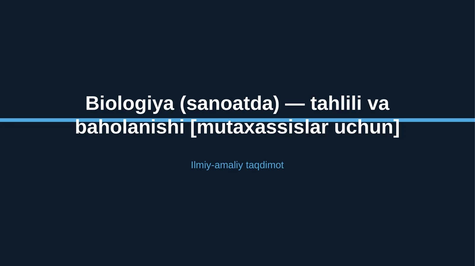 Biologiya (sanoatda) — tahlili va baholanishi [mutaxassislar uchun]