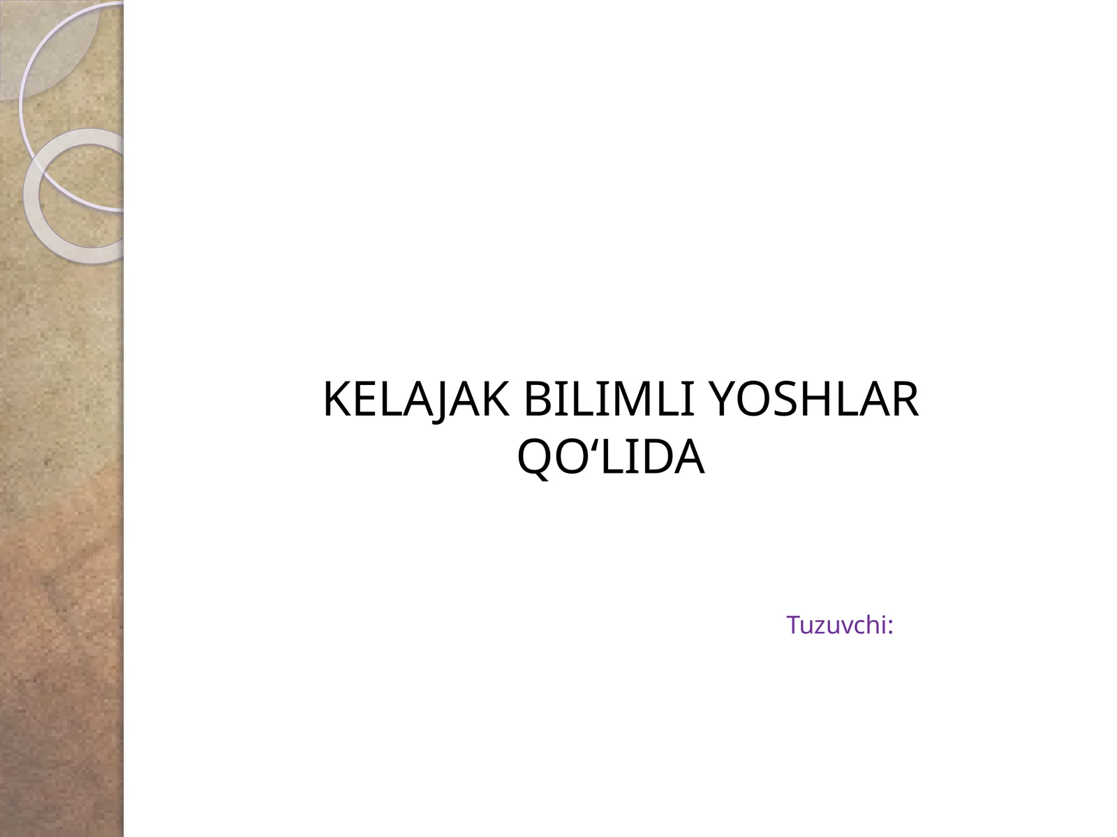 Kelajak - bilimli yoshlar qolida