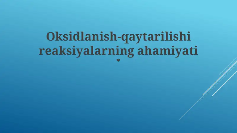 Oksidlanish-qaytarilishi reaksiyalarning ahamiyati