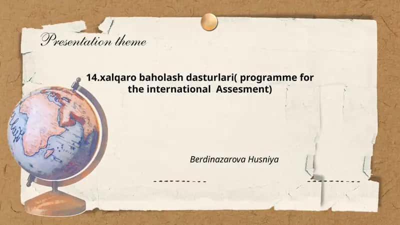 14.xalqaro baholash dasturlari( programme for the international Assesment)