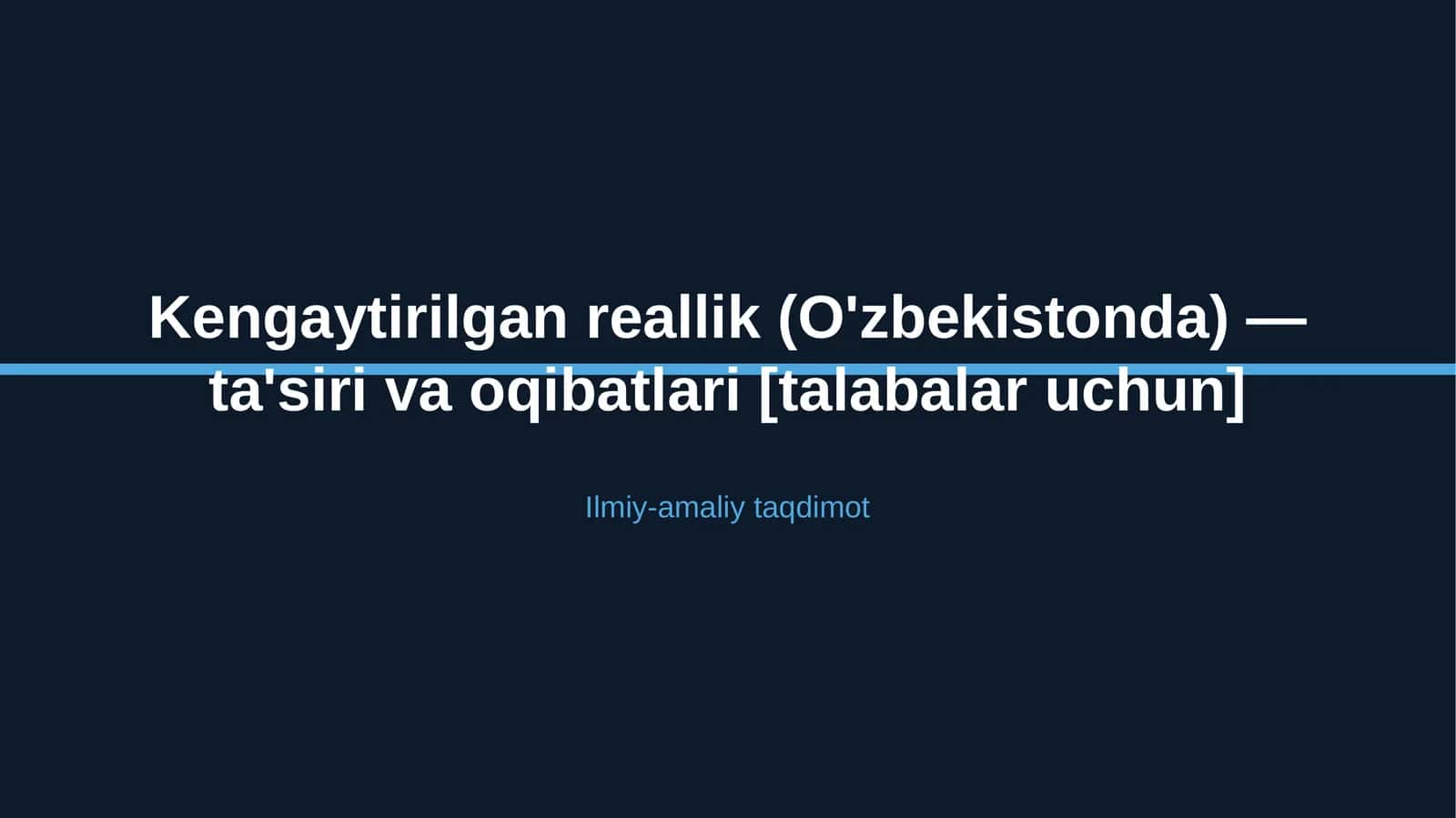 Kengaytirilgan reallik (O'zbekistonda) — ta'siri va oqibatlari [talabalar uchun]