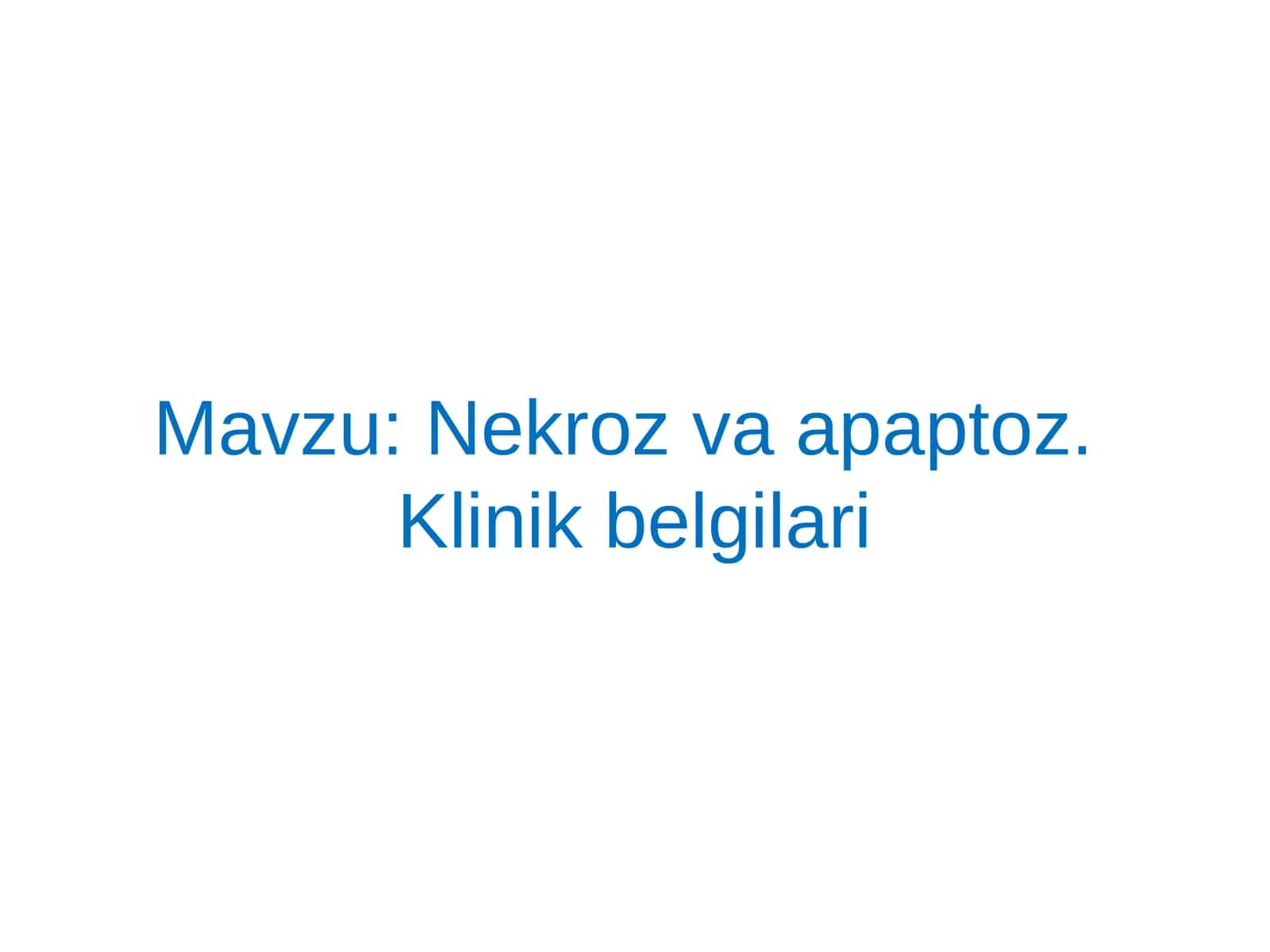 Nekroz va apaptoz.Klinik belgilari