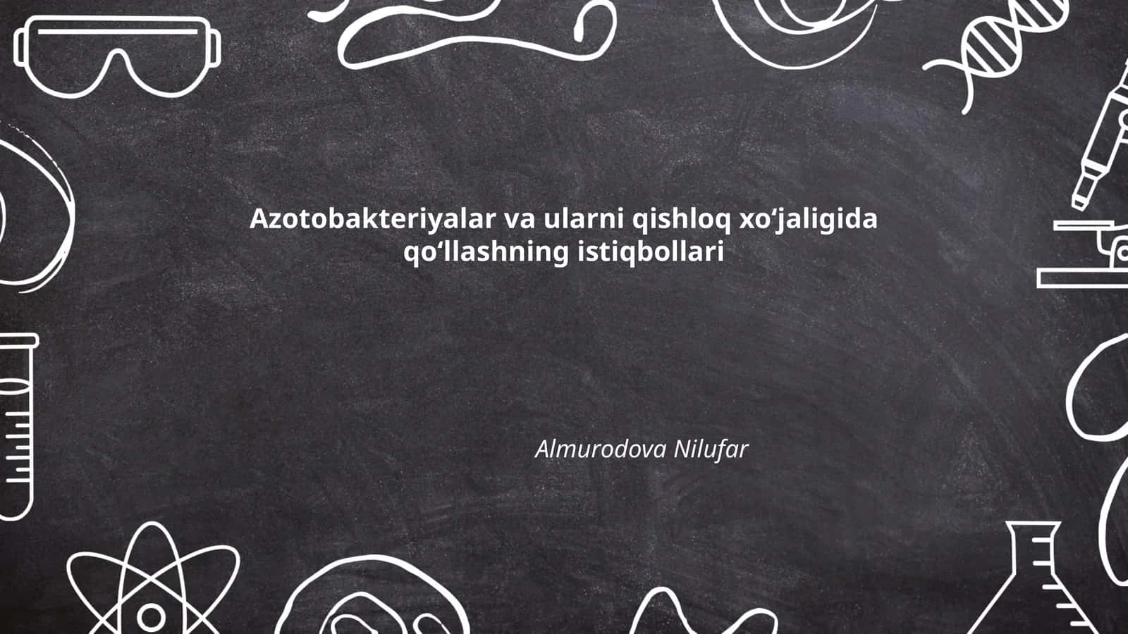 Azotobakteriyalar va ularni qishloq xoʻjaligida qoʻllashning istiqbollari