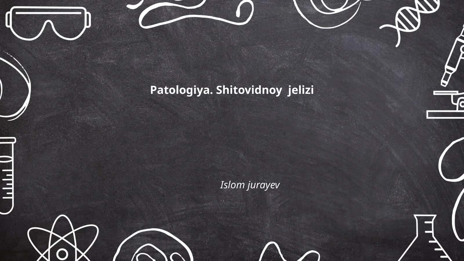 Patologiya. Shitovidnoy jelizi