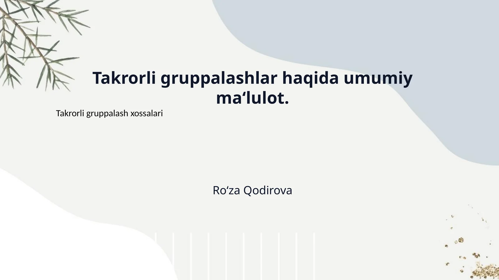 Takrorli gruppalashlar haqida umumiy ma‘lulot.