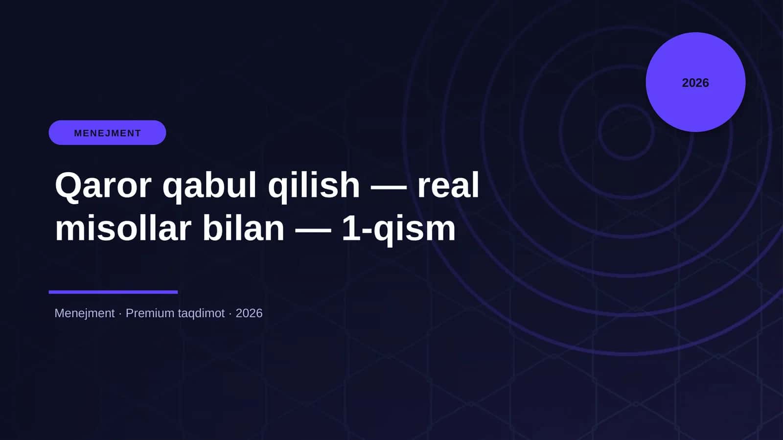 Qaror qabul qilish — real misollar bilan — 1-qism