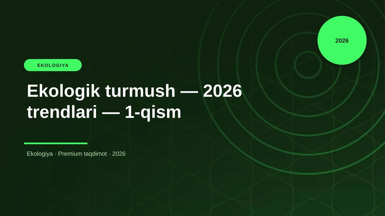 Ekologik turmush — 2026 trendlari — 1-qism