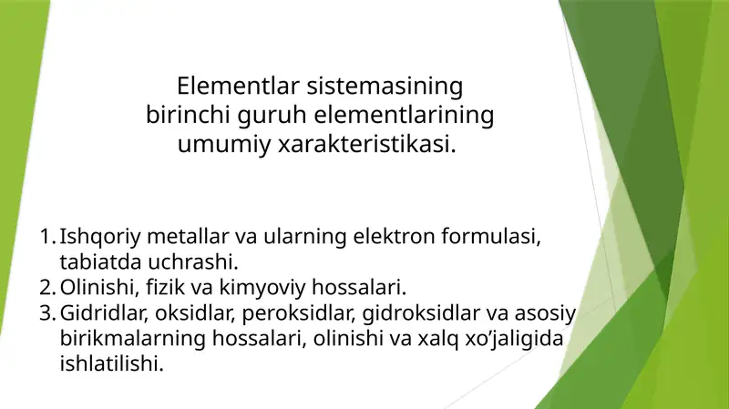Elementlar sistemasining birinchi guruh elementlarining umumiy xarakteristikasi.
