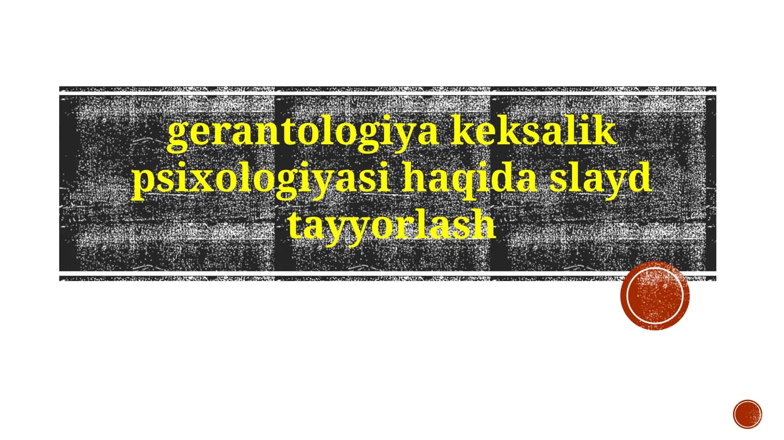 Gerontologiya va Qarish Psixologiyasiga Kirish