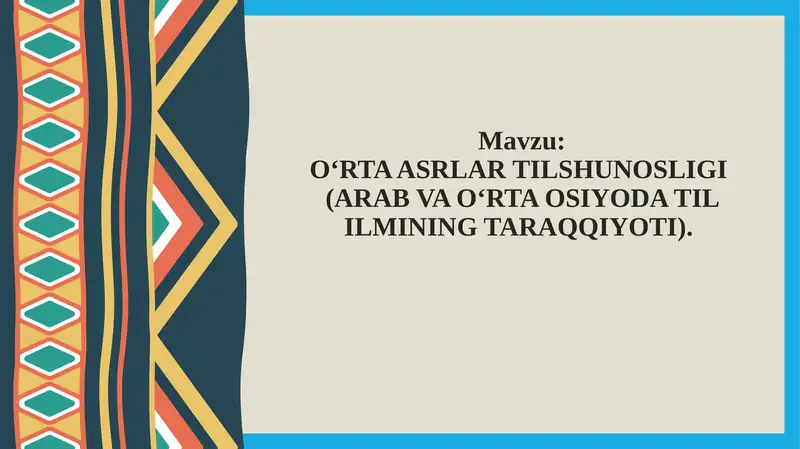 O‘RTA ASRLAR TILSHUNOSLIGI(ARAB VA O‘RTA OSIYODA TIL ILMINING TARAQQIYOTI)