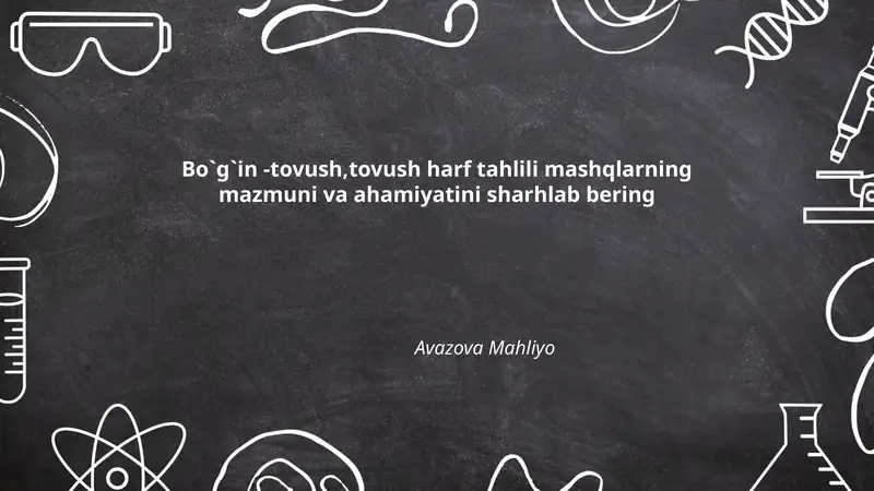 Bo`g`in -tovush,tovush harf tahlili mashqlar