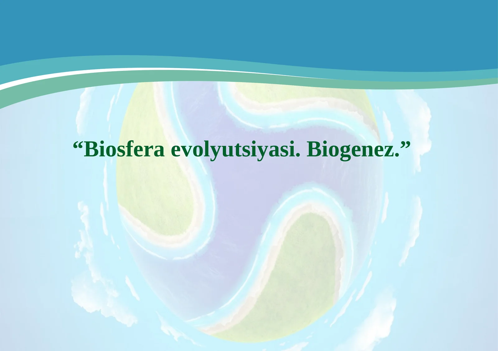 Biosfera evolyutsiyasi. Biogenez