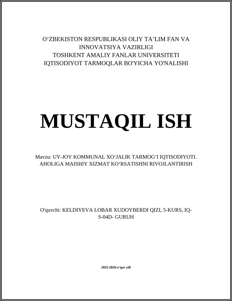 UY-JOY KOMMUNAL XО‘JALIK TARMOG‘I IQTISODIYOTI. AHOLIGA MAISHIY XIZMAT KО‘RSATISHNI RIVOJLANTIRISH