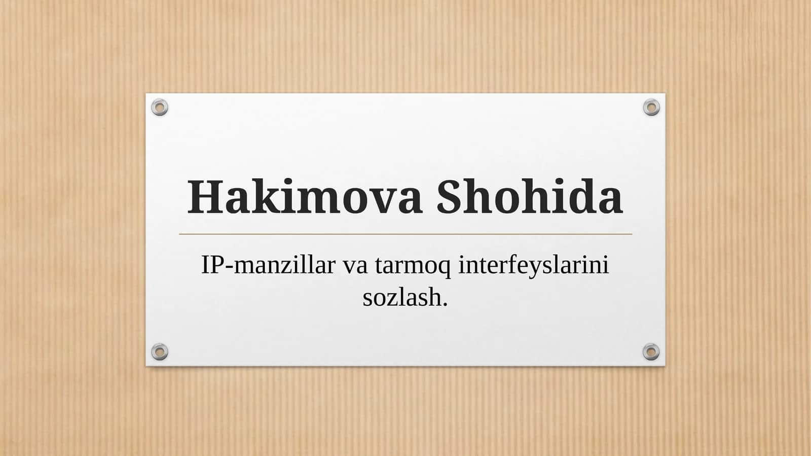 HakimovaShohida IP-manzillar va tarmoq interfeyslarini sozlash