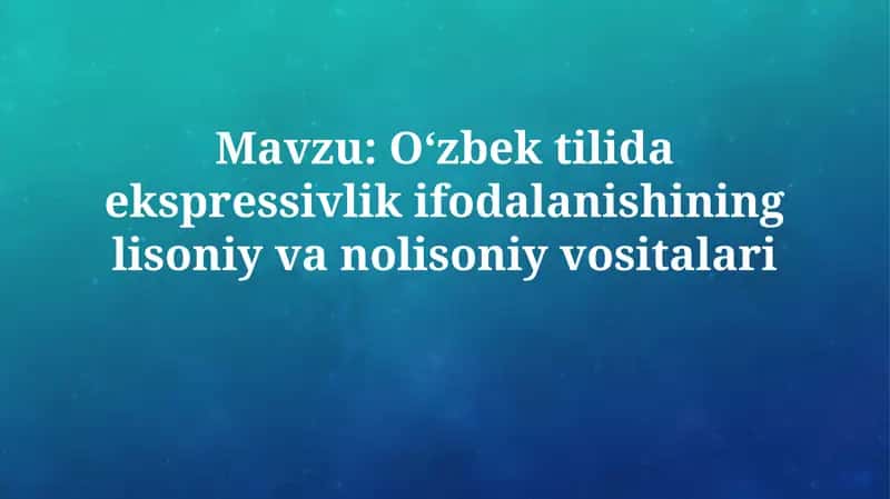 Oʻzbek tilida ifodaviylikning lingvistik vositalari
