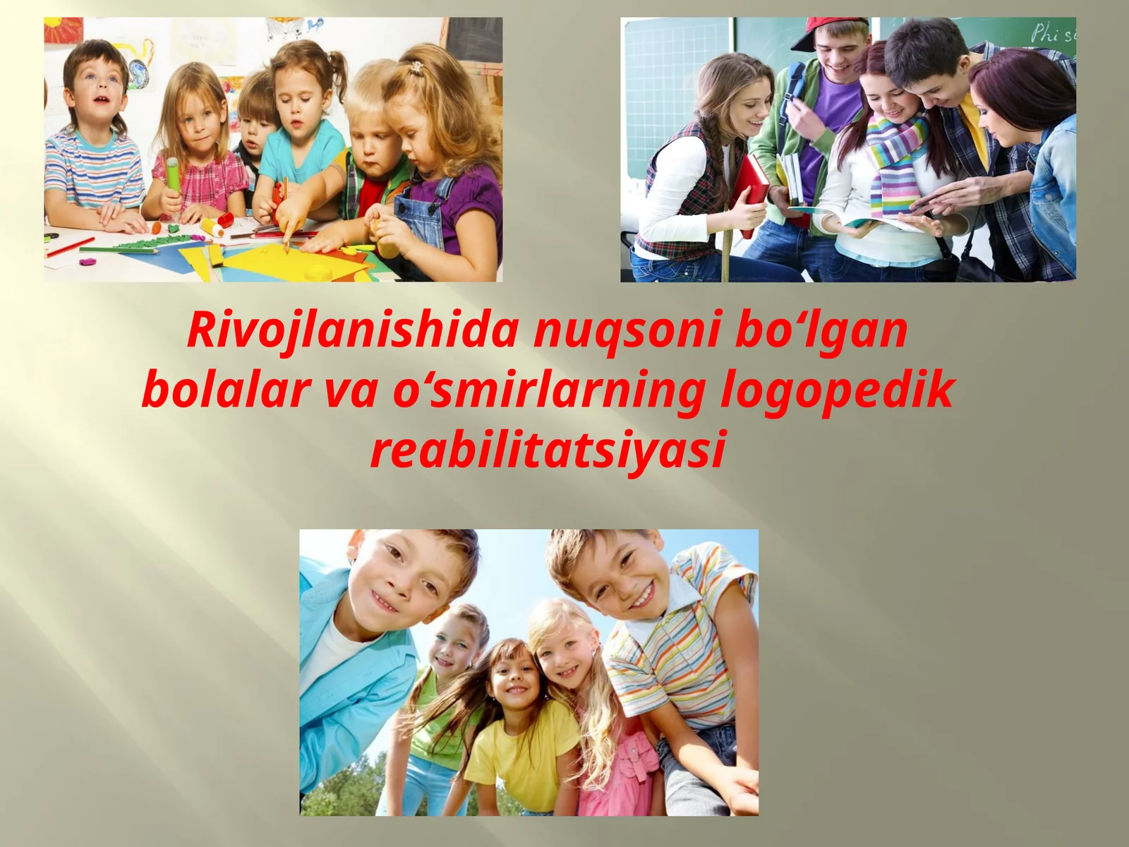 Rivojlanishida nuqsoni bo‘lgan bolalar va o‘smirlarning logopedikreabilitatsiyasi