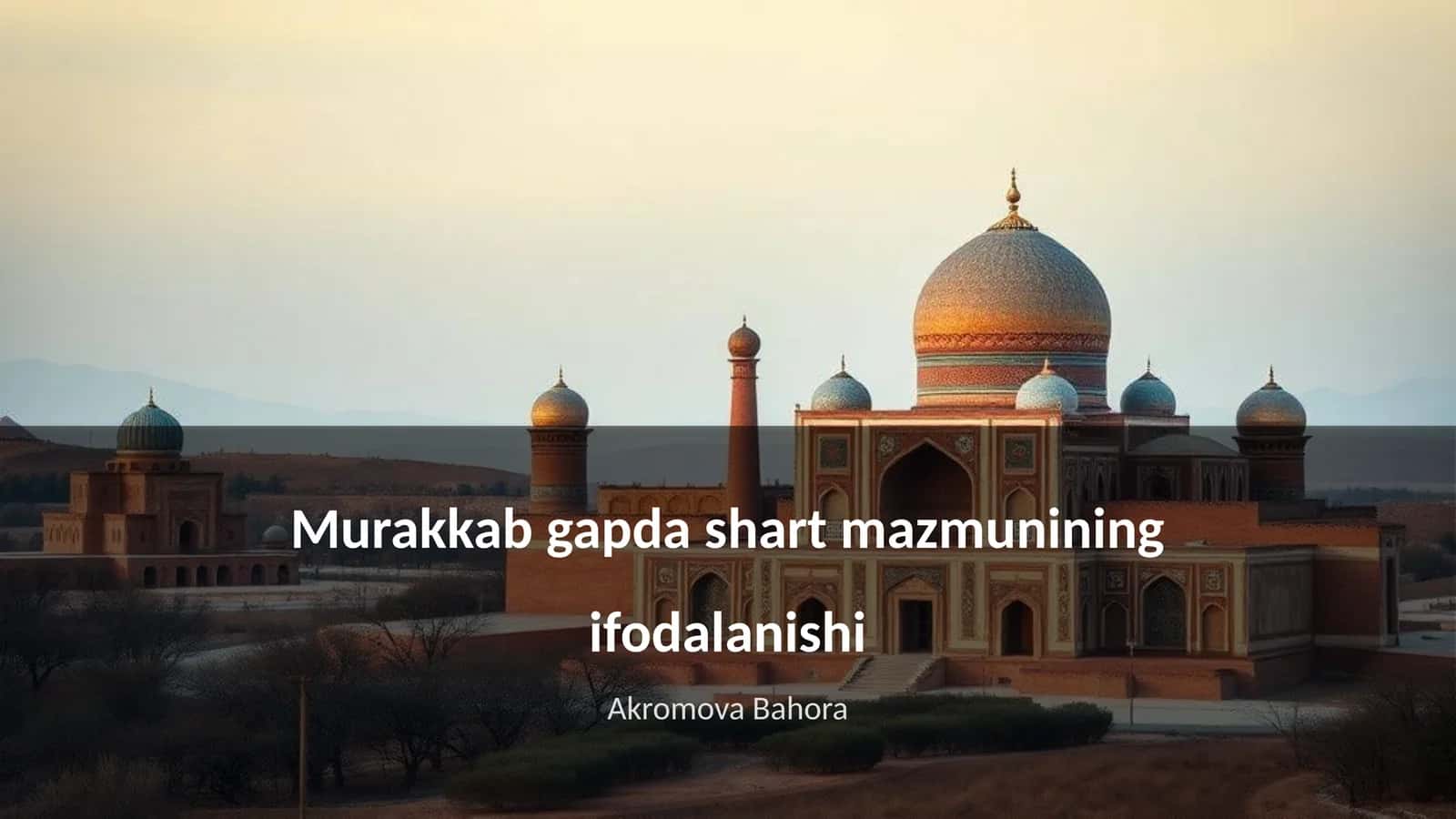 Murakkab gapda shart mazmunining ifodalanishi