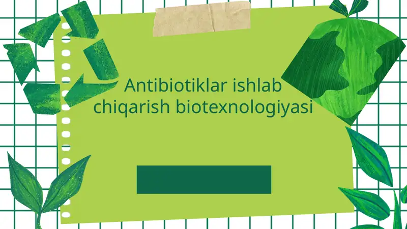 Antibiotiklar ishlab chiqarish biotexnologiyasi