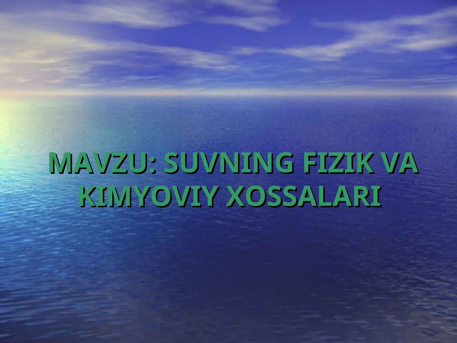 SUVNING FIZIK VA KIMYOVIY XOSSALARI