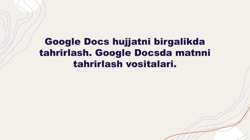 Google Docs hujjatni birgalikda tahrirlash. Google Docsda matnni tahrirlash vositalari