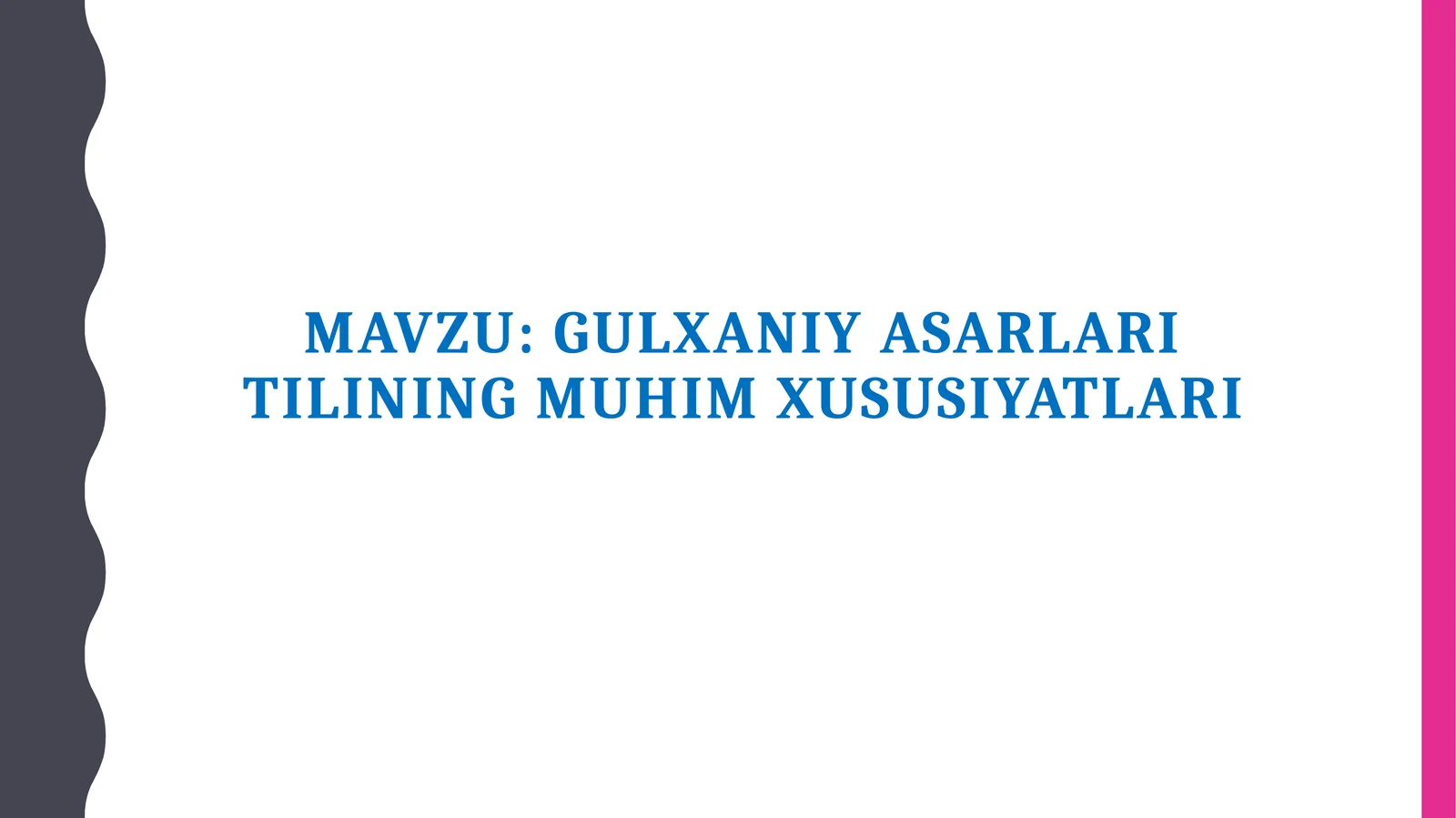 Gulxaniy asarlari tilining muhim xususiyatlari