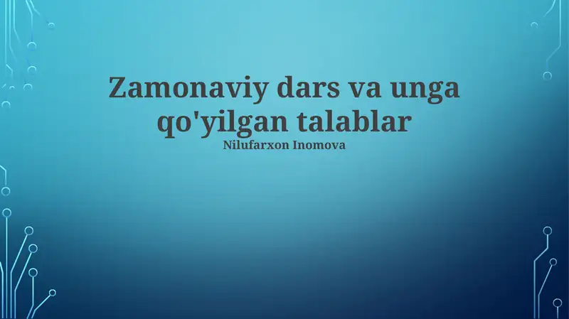 Zamonaviy dars va unga qo'yilgan talablar
