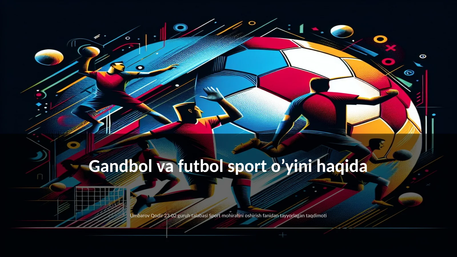 Gandbol va futbol sport o’yini haqida