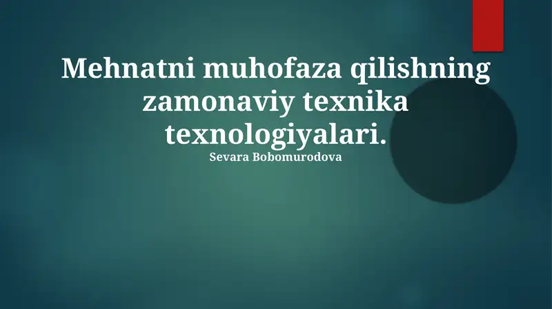 Mehnatni muhofaza qilishning zamonaviy texnika texnologiyalari