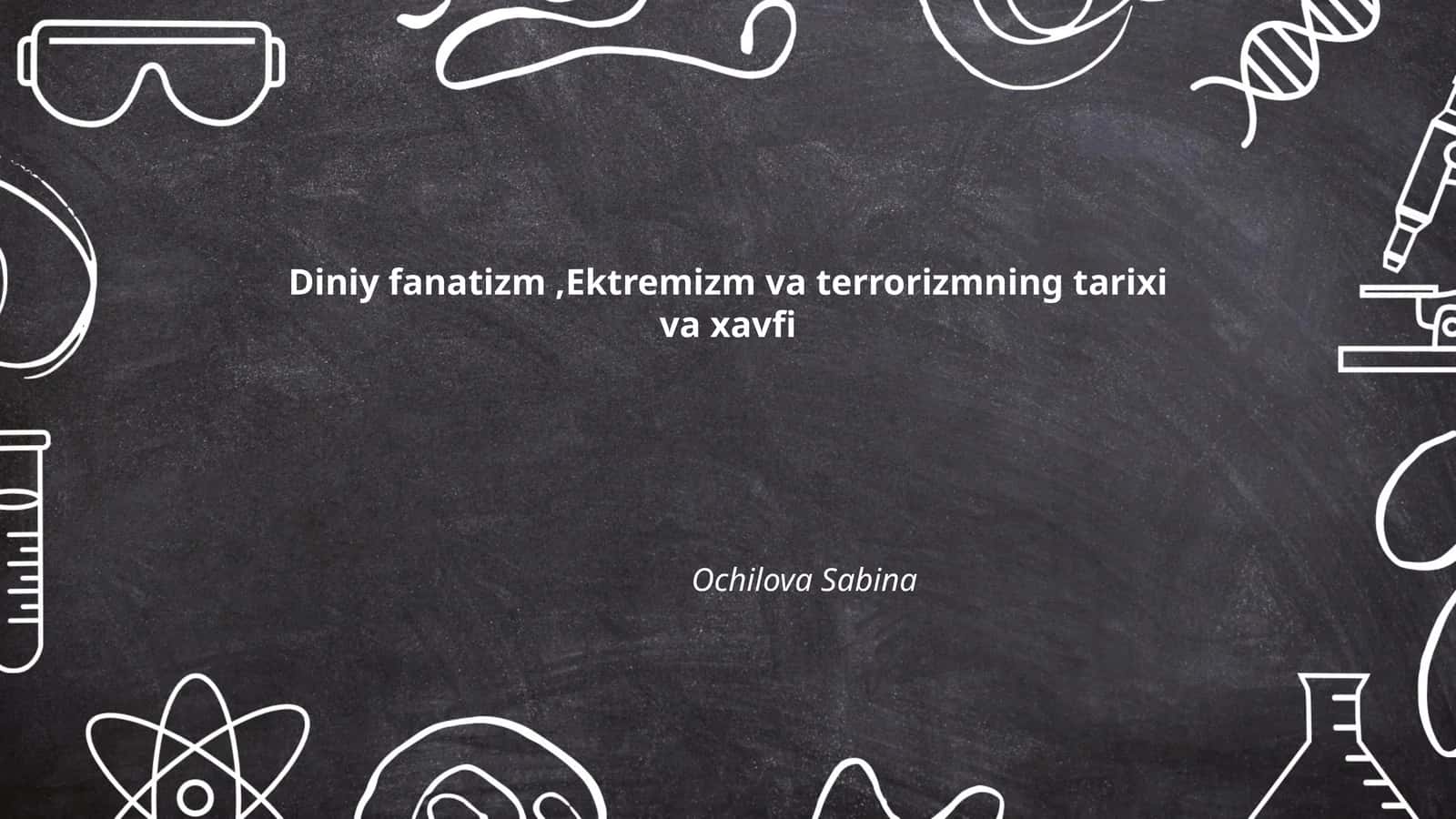 Diniy fanatizm, Ektremizm va terrorizmning tarixi va xavfi