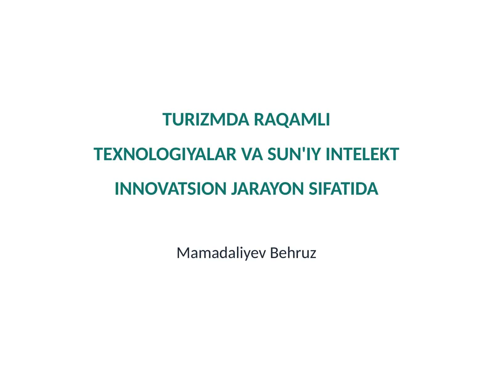 TURIZMDA RAQAMLI TEXNOLOGIYALAR VA SUN'IY INTELEKT INNOVATSION JARAYON SIFATIDA