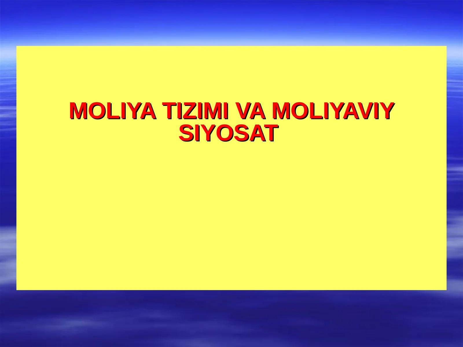 MOLIYA TIZIMI VA MOLIYAVIY SIYOSAT