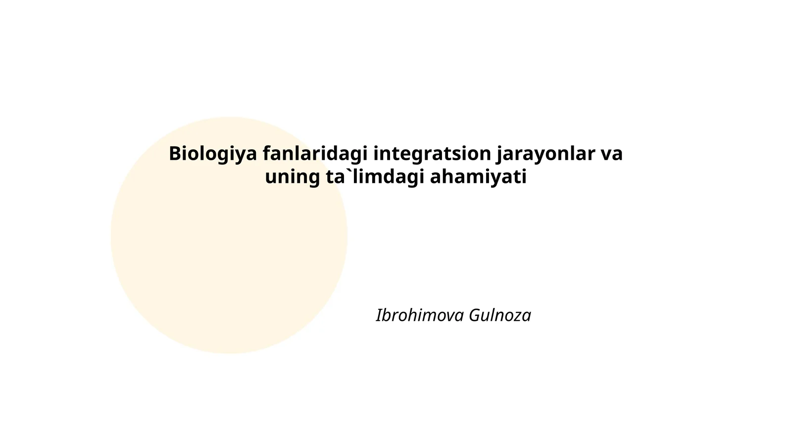 Biologiya fanlaridagi integratsion jarayonlar va uning ta`limdagi ahamiyati