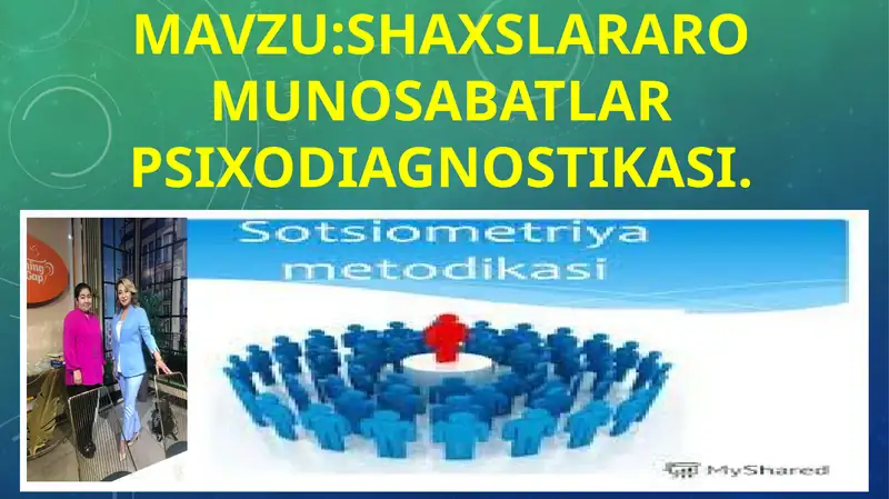 SHAXSLARARO MUNOSABATLAR PSIXODIAGNOSTIKASI