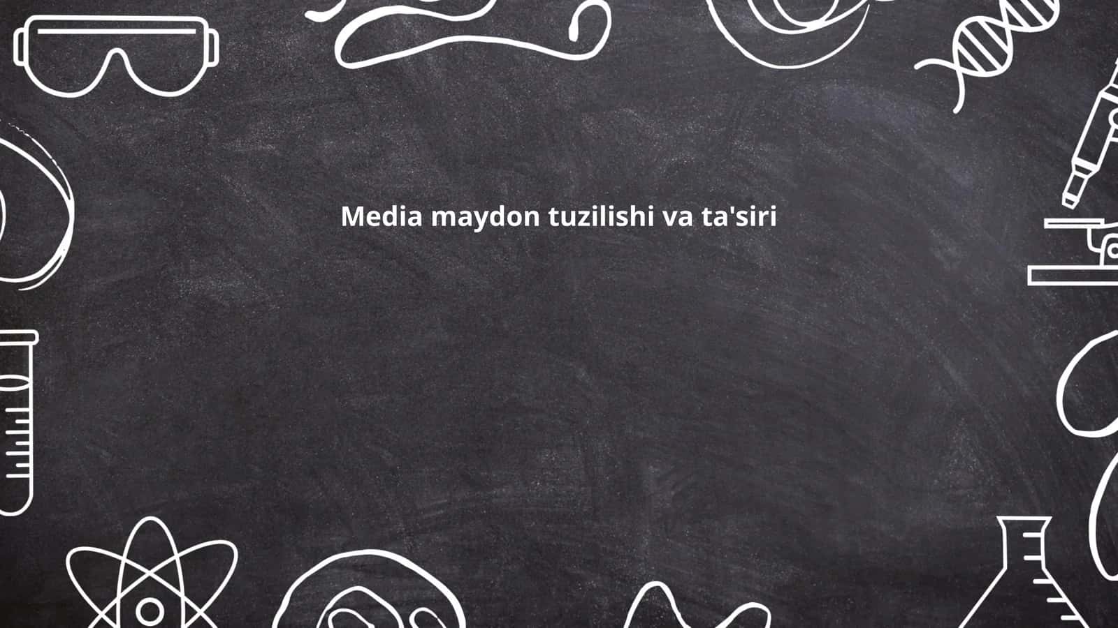 Media maydon tuzilishi va ta'siri